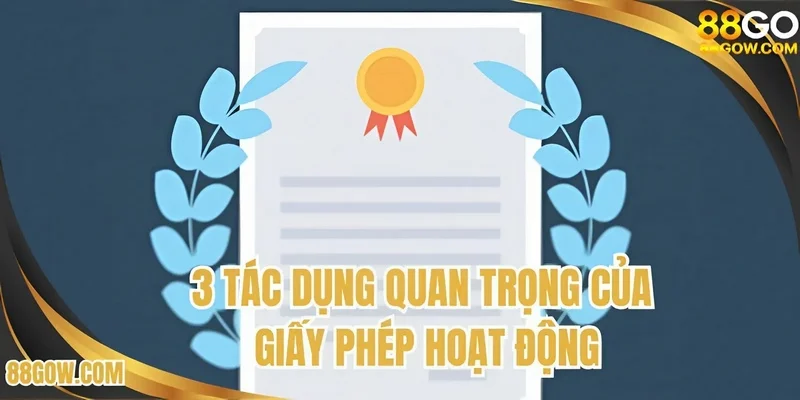 3 tác dụng quan trọng của giấy phép hoạt động
