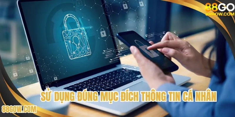 Chính sách bảo mật - Sử dụng đúng mục đích đã công bố