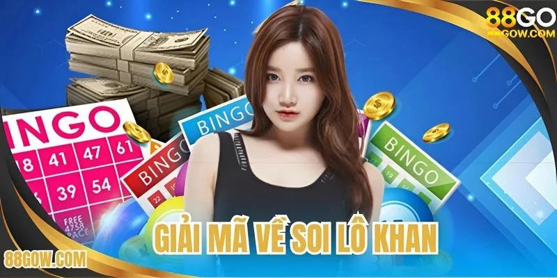 Giải mã về soi lô khan