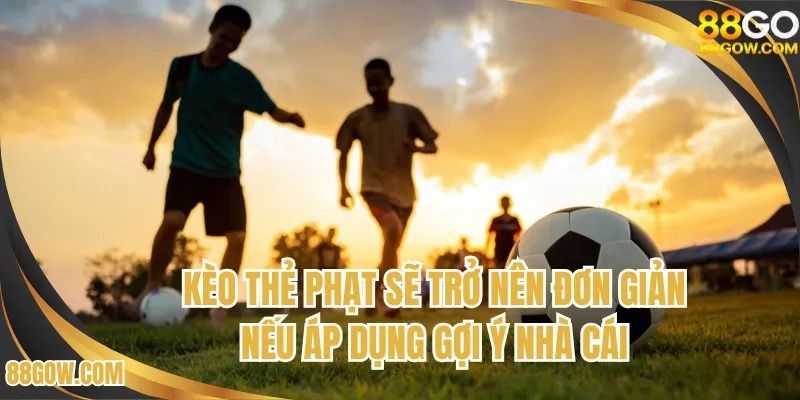 Lựa chọn đặt cược sẽ trở nên đơn giản nếu áp dụng gợi ý nhà cái 88GO