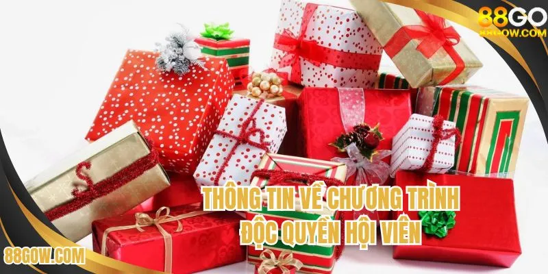 Thông tin về chương trình độc quyền cho hội viên