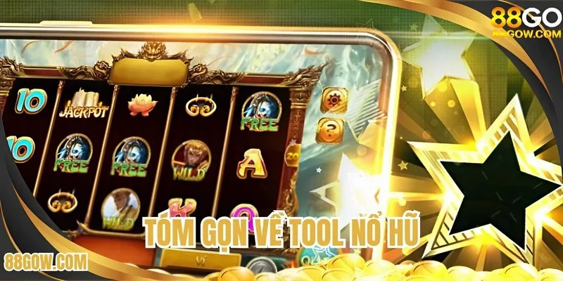 Tóm gọn về tool nổ hũ